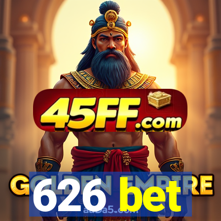 626 bet